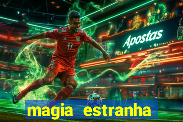 magia estranha filme completo dublado google drive